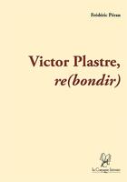 Couverture du livre « Victor Plastre, re(bondir) » de Frederic Peran aux éditions La Compagnie Litteraire