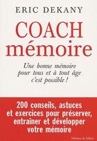 Couverture du livre « Coach mémoire ; une bonne mémoire pour tous et à tout âge c'est possible ! » de Dekany-E aux éditions Fallois