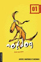 Couverture du livre « Notdog v. 01 » de Sylvie Desrosiers aux éditions Les Editions De La Courte Echelle