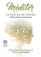 Couverture du livre « Méditer ; la terre vue de l'intérieur » de Nadine Bachand aux éditions Ada