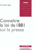 Couverture du livre « Connaitre la loi de 1881 sur la presse » de Christophe Bigot aux éditions Edisens