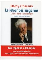 Couverture du livre « Le retour des magiciens ; le cri d'alarme d'un scientifique » de Remy Chauvin aux éditions Jmg