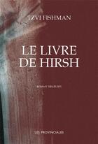 Couverture du livre « Le livre de Hirsh » de Tzvi Fishman aux éditions Les Provinciales
