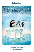 Couverture du livre « Les amis mots ; florineige » de Jean-Michel Delambre aux éditions Editions Henry