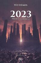 Couverture du livre « 2023 t.1 ; la débacle » de Teo Demos aux éditions Lilys