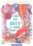 Couverture du livre « À table avec colette et pauline » de Nicole Dubus Vaillant aux éditions Vaillant Editions