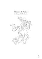 Couverture du livre « L'histoire de Praline » de Ple Di Ma Frederique aux éditions Thebookedition.com