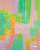 Couverture du livre « Art and activism at tougaloo college » de Turry M. Flucker et Asma Naeem aux éditions Hirmer