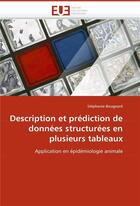 Couverture du livre « Description et prediction de donnees structurees en plusieurs tableaux » de Bougeard-S aux éditions Editions Universitaires Europeennes