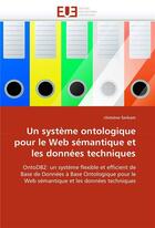 Couverture du livre « Un systeme ontologique pour le web semantique et les donnees techniques » de Fankam-C aux éditions Editions Universitaires Europeennes