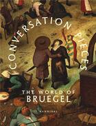 Couverture du livre « Conversation pieces, the world of Bruegel » de  aux éditions Hannibal