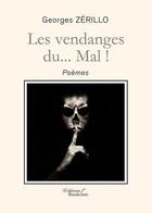 Couverture du livre « Les vendanges du... mal ! » de Georges Zerillo aux éditions Baudelaire