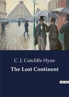 Couverture du livre « The Lost Continent » de C. J. Cutcliffe Hyne aux éditions Culturea