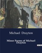 Couverture du livre « Minor Poems of Michael Drayton » de Drayton Michael aux éditions Culturea