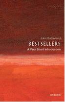 Couverture du livre « Bestsellers: A Very Short Introduction » de Sutherland John aux éditions Oup Oxford