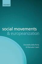 Couverture du livre « Social Movements and Europeanization » de Caiani Manuela aux éditions Oup Oxford