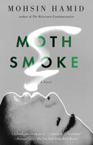 Couverture du livre « Moth Smoke » de Mohsin Hamid aux éditions Penguin Group Us