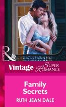 Couverture du livre « Family Secrets (Mills & Boon Vintage Superromance) » de Ruth-Jean Dale aux éditions Mills & Boon Series