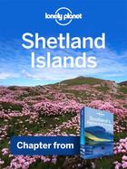 Couverture du livre « Lonely Planet Shetland Islands » de Lonely Planet aux éditions Loney Planet Publications