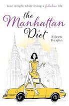 Couverture du livre « The Manhattan Diet » de Daspin Eileen aux éditions Quercus Publishing Digital