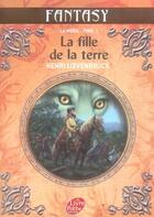 Couverture du livre « Le cycle des loups - la Moïra t.2 ; la fille de la terre » de Henri Loevenbruck aux éditions Le Livre De Poche Jeunesse