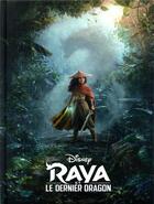 Couverture du livre « Raya et le dernier dragon : l'histoire du film » de Disney aux éditions Disney Hachette