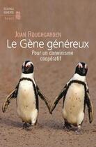 Couverture du livre « Le gène généreux ; pour un darwinisme coopératif » de Joan Roughgarden aux éditions Seuil
