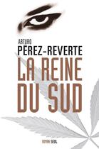 Couverture du livre « La reine du sud » de Arturo Perez-Reverte aux éditions Seuil