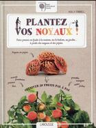 Couverture du livre « Plantez vos noyaux » de Holly Farrell aux éditions Larousse