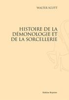 Couverture du livre « Histoire de la démonologie et de la sorcellerie » de Walter Scott aux éditions Slatkine Reprints