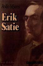 Couverture du livre « Erik Satie » de Rollo H. Myers aux éditions Gallimard