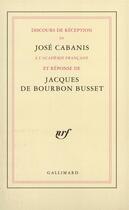 Couverture du livre « Discours de reception a l'academie francaise et reponse de jacques de bourbon busset » de Busset Bourbon aux éditions Gallimard