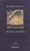 Couverture du livre « Musique secrete » de Richard Millet aux éditions Gallimard