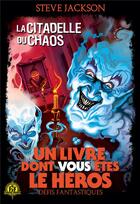Couverture du livre « La citadelle du chaos » de Steve Jackson aux éditions Gallimard-jeunesse