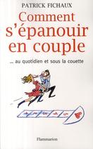 Couverture du livre « Comment s'épanouir en couple... au quotidien et sous la couette » de Patrick Fichaux aux éditions Flammarion