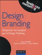 Couverture du livre « Brand design ; réinventez votre marque ! » de Olivier Creusy et Sylvie Gillibert et Francois Cassignol aux éditions Dunod