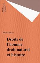 Couverture du livre « Droits de l'homme, droit naturel et histoire » de Alfred Dufour aux éditions Puf