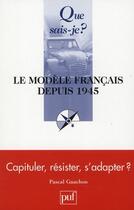 Couverture du livre « Le modèle français depuis 1945 (3e édition) » de Pascal Gauchon aux éditions Que Sais-je ?