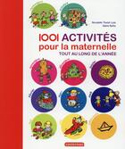 Couverture du livre « 1001 activités pour la maternelle tout au long de l'année » de Bernadette Theulet-Luzie et Valerie Barthe aux éditions Casterman