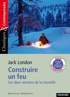 Couverture du livre « Construire un feu » de Jack London aux éditions Magnard