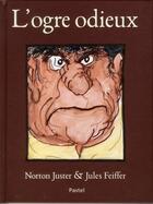 Couverture du livre « L'ogre odieux » de Norton Juster et Jules Feiffer aux éditions Ecole Des Loisirs