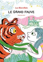 Couverture du livre « Le grand fauve » de Luc Blanvillain et Nathalie Desforges aux éditions Ecole Des Loisirs