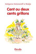 Couverture du livre « Cent ou deux cents grillons » de Nadja et Gregoire Solotareff aux éditions Ecole Des Loisirs