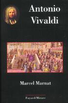 Couverture du livre « Antonio vivaldi » de Marcel Marnat aux éditions Fayard