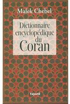 Couverture du livre « Coffret Coran : le Coran + dictionnaire encyclopédique du Coran » de Malek Chebel aux éditions Fayard