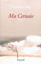 Couverture du livre « Ma cerisaie » de Marina Vlady aux éditions Fayard