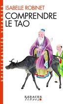 Couverture du livre « Comprendre le tao » de Isabelle Robinet aux éditions Albin Michel