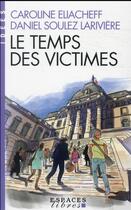 Couverture du livre « Le temps des victimes » de Caroline Eliacheff et Daniel Soulez Lariviere aux éditions Albin Michel
