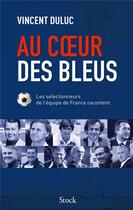 Couverture du livre « Au coeur des bleus » de Vincent Duluc aux éditions Stock