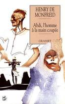 Couverture du livre « Abdi, l'homme à la main coupée » de Henry De Monfreid aux éditions Grasset